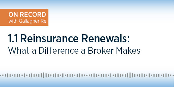Reinsurance Renewals: What a Difference a Broker Makes
